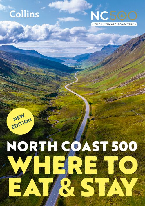 North Coast 500: Where to Eat and Stay official guide (Second edition)
